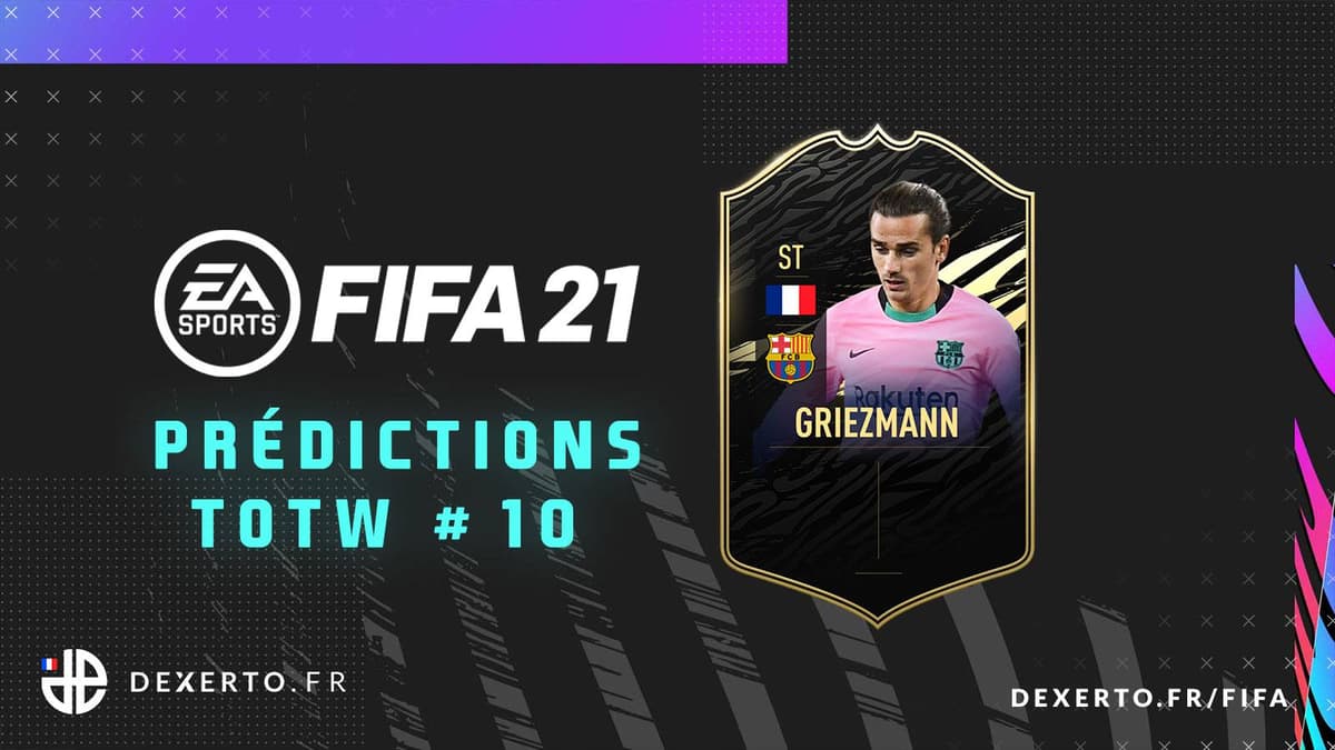 Prédictions de la TOTW 10 sur FIFA 21