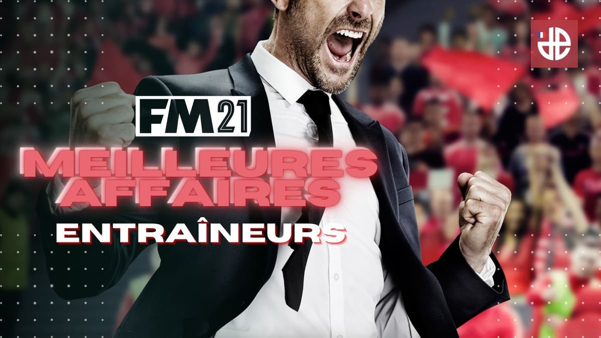 Football Manager 2021 coachs à recruter