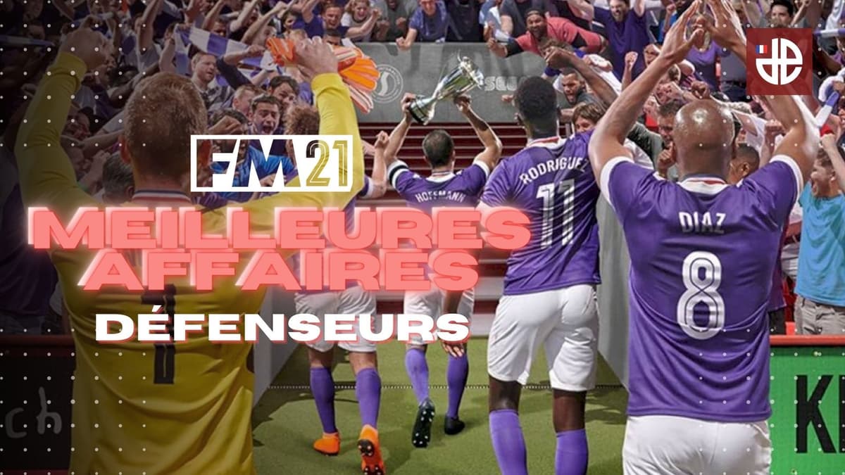 Football Manager 2021 20 défenseurs à recruter