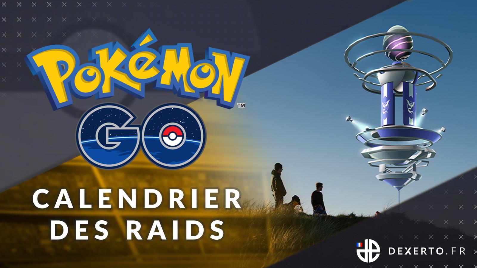 Calendrier des Raids Pokémon Go